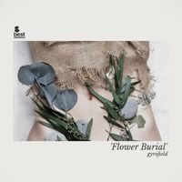 Gyrofield - Flower Burial (Explicit)