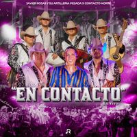 Javier Rosas y Su Artillería Pesada & Contacto Norte - En Contacto (En Vivo)