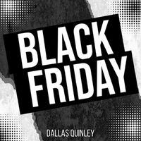 Dallas Quinley - Black Friday (Explicit)