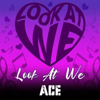 ACE - Look at We