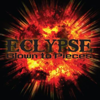 Eclypse - Blown to Pieces