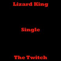 The Twitch - Lizard King