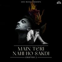 AKKI - Main Teri Nahi Ho Sakdi - Chapter 2