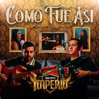 Grupo Imperio - Como Fue Asi