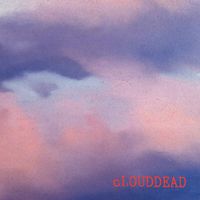 cLOUDDEAD - cLOUDDEAD (2024 Remastered) (Explicit)