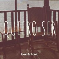 Jose Antonio - Quiero Ser