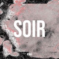 EiKi - Soir (Explicit)