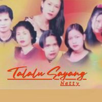 Netty - Talalu Sayang
