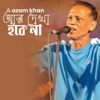 Azam Khan - Ar Dekha Hobena