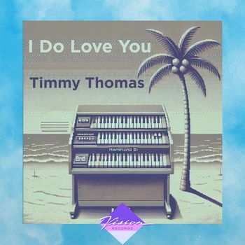Timmy Thomas - I Do Love You
