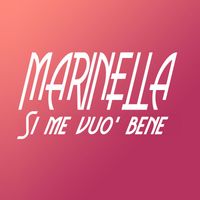 Marinella - Si me vuo' bene