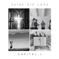 Capital J - Shine His Love