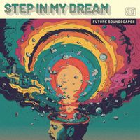 Future Soundscapes - Step In My Dream