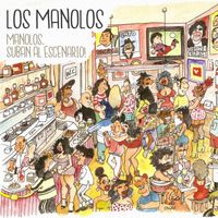 Los Manolos - Manolos, Suban al Escenario