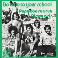Papa Doo Run Run - Be True To Your School/Disney Girls