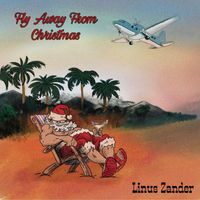 Linus Zander - Fly Away From Christmas