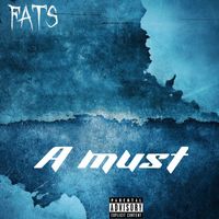 Fats - A Must (Explicit)