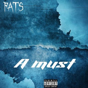 Fats - A Must (Explicit)
