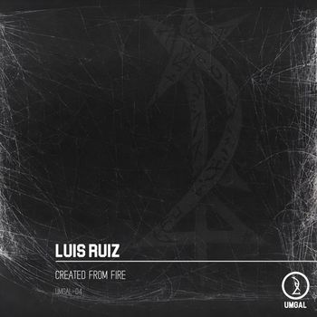 Luis Ruiz - Created from Fire