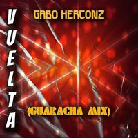 Gabo Herconz ® - VUELTA (Guaracha Mix)