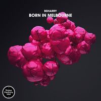 Bsharry - Born in Melbourne