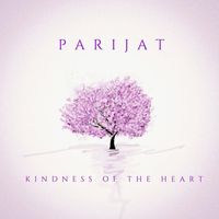 Parijat - Kindness of the Heart