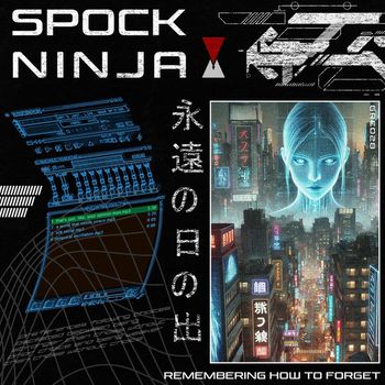 SpockNinja - Remembering How To Forget