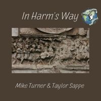 Mike Turner - In Harm's Way (feat. Taylor Sappe)