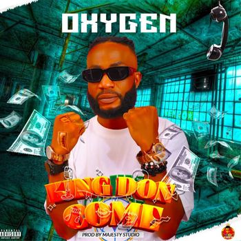 OXYGEN - King Don Come (Explicit)