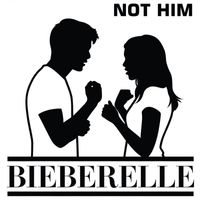Not Him - Bieberelle (Explicit)
