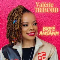 Valérie Tribord - Briyé Ansanm