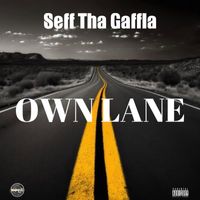 Seff Tha Gaffla - Own Lane (Explicit)