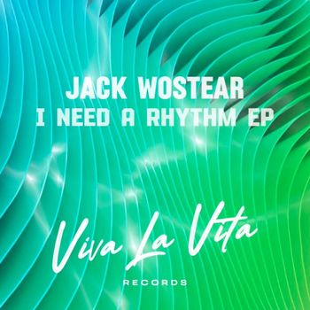 Jack Wostear - I Need A Rhythm EP