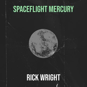 Rick Wright - Spaceflight Mercury