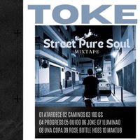 Toke - Street Pure Soul Mixtape (Explicit)