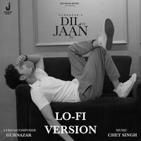 Gurnazar - Dil Tu Jaan Tu (Lofi)