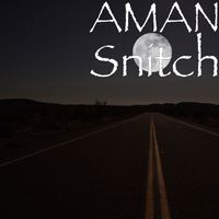 AMAN - Snitch (Explicit)