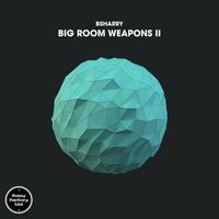 Bsharry - Big Room Weapons II