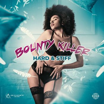 Bounty Killer - Hard & Stiff
