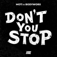 MOTi & BODYWORX - Don’t You Stop