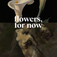 orion flowers - flowers, for now (demos)