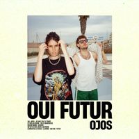 Ojos - OUI FUTUR (Explicit)
