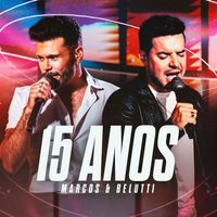 Marcos & Belutti - 15 Anos (Ao Vivo)
