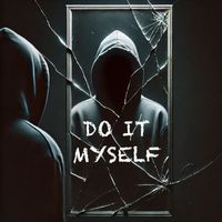 Nobody - DO IT MYSELF (Explicit)