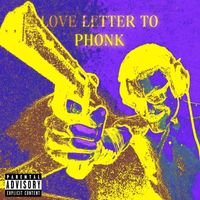 X V L ! ! ! - LOVE LETTER TO PHONK (Explicit)