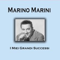 Marino Marini - Marino Marini - I Miei Grandi Successi