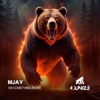 Mjay - I'm Something More