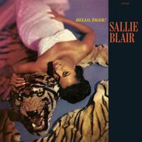 Sallie Blair - Hello, Tiger!