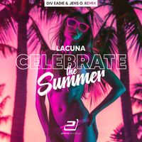 Lacuna - Celebrate the Summer (Div Eadie X Jens O. Remix)