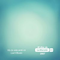Lax'n'Busto - Viu la vida amb mi (La Marató)